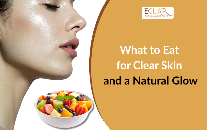 What to Eat for Clear Skin and a Natural Glow